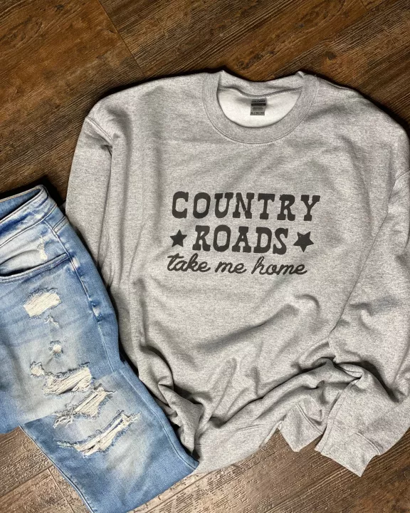 Country Roads Take Me Home Sweatshirt