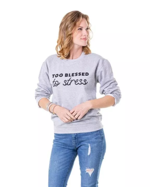 Too Blessed To Stress Women’s Wholesale Sweatshirts