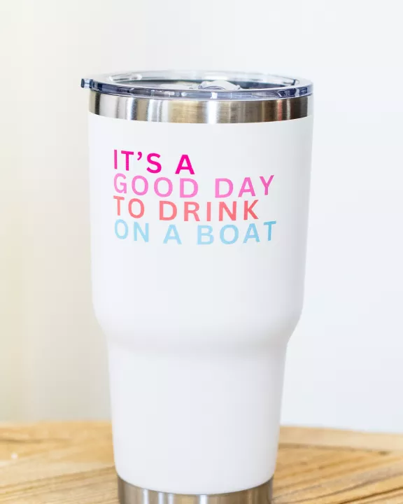 30oz White Drink On A Boat Tumbler