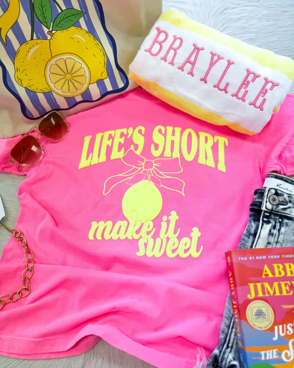 Life's Short Make It Sweet Tee