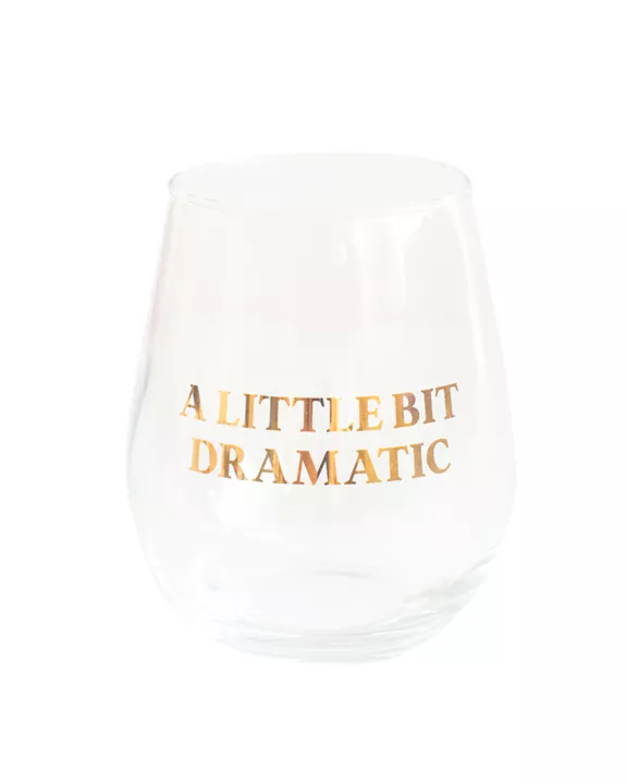 "A Little Bit Dramatic" Witty Wine Glass