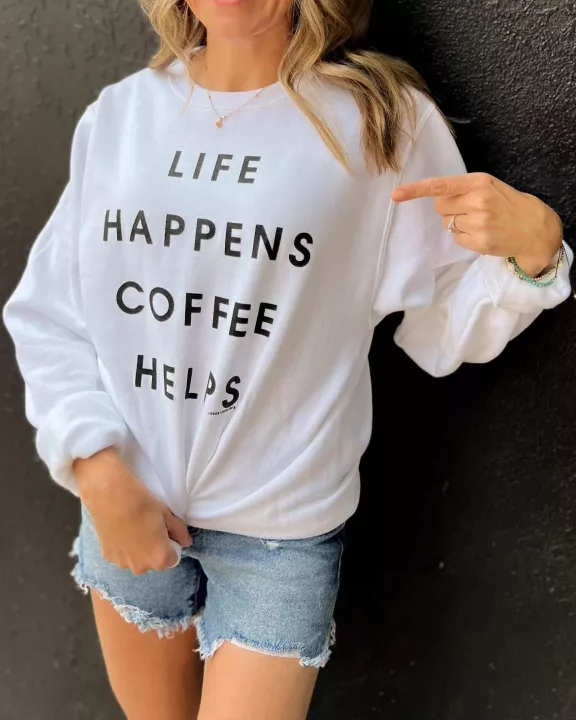 LIFE HAPPENS COFFEE HELPS- Crewneck Sweatshirt