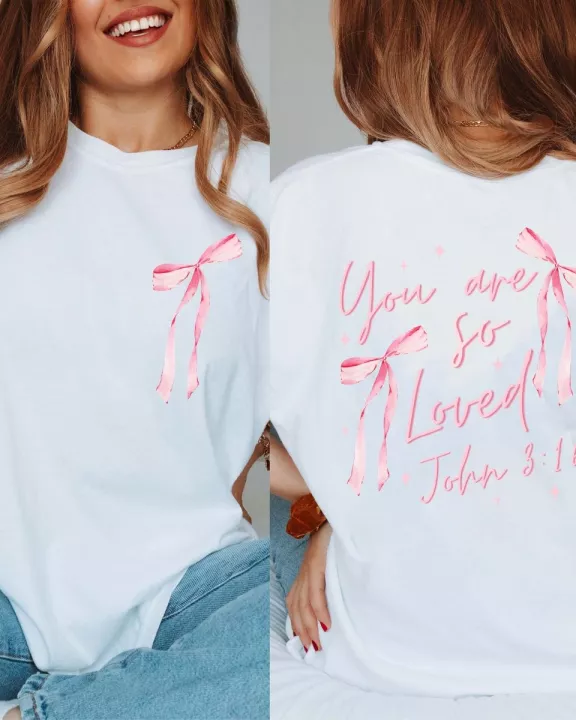 You Are So Loved Pink Bows Front & Back Wholesale Comfort Color Tee - Quick Shipping