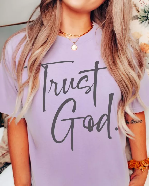Trust God Wholesale Comfort Color Graphic Tee - Fast TAT