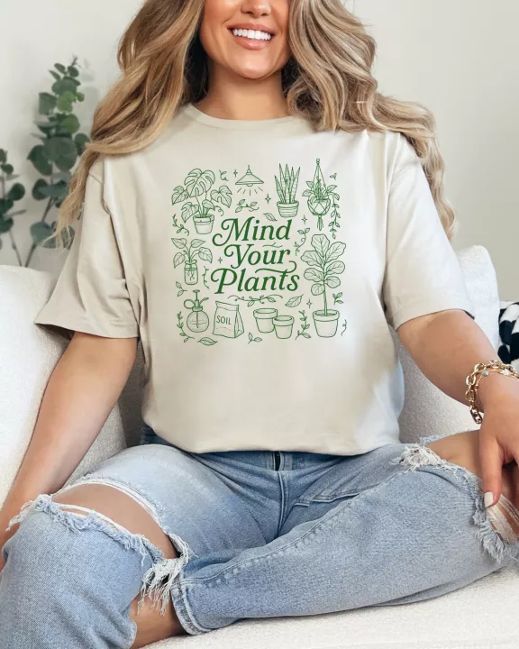 Mind Your Plants Graphic Tee or Sweatshirt