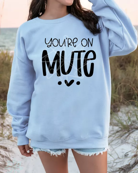 You're On Mute Sweatshirt