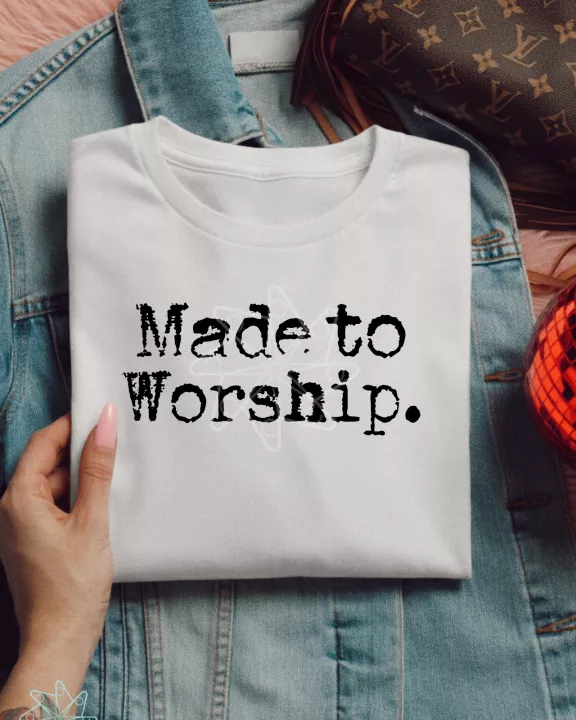 Made to Worship Tee