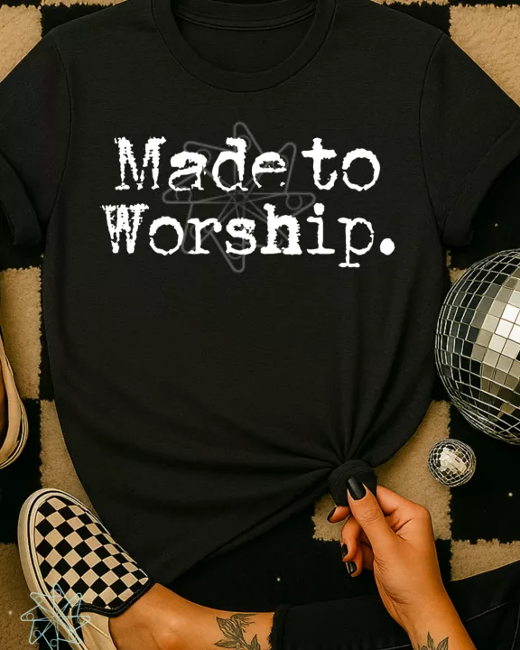 Made to Worship Tee