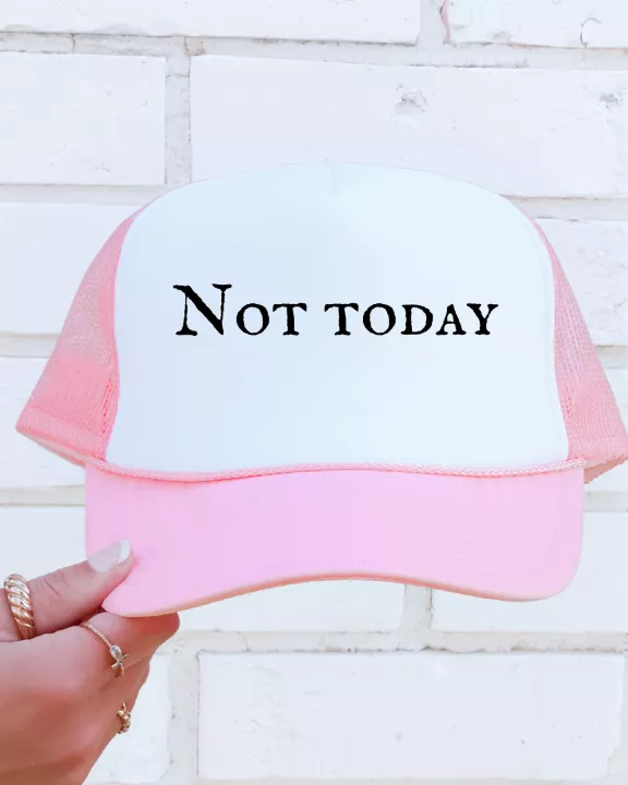 Not Today Trucker Hat