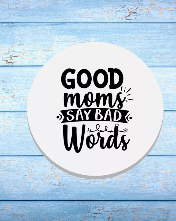 Good Moms Say Bad Words Coaster Set