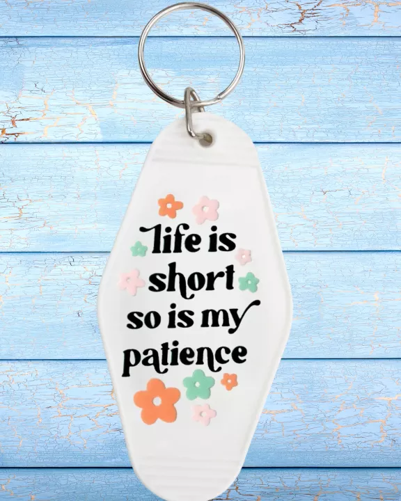 Life Is Short Keychain