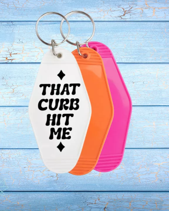 That Curb Hit Me Keychain