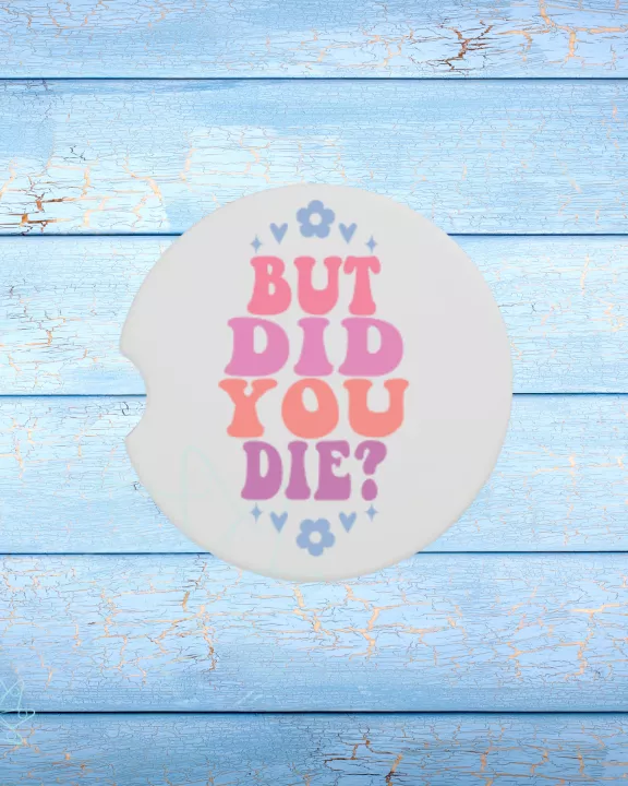But Did You Die? Ceramic Car Coaster Set