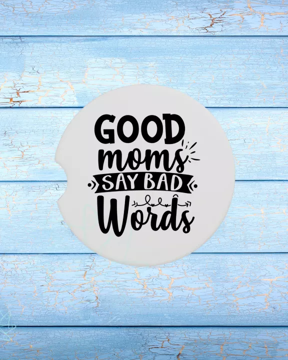 Good Moms Say Bad Words Ceramic Car Coaster Set