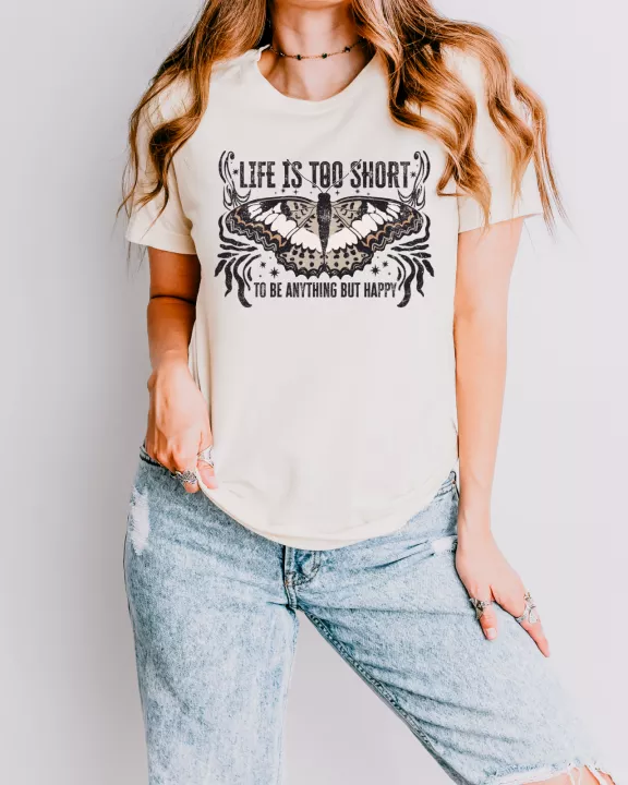 Life Is Too Short, Be Happy Tee