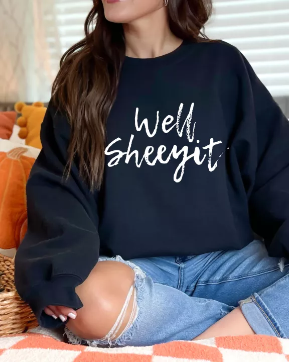 Well Sheeyit Sweatshirt