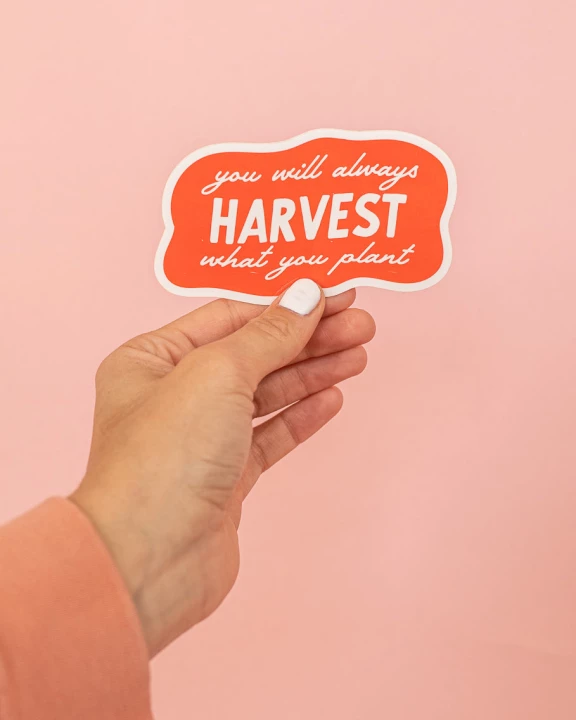 Harvest What You Plant Sticker