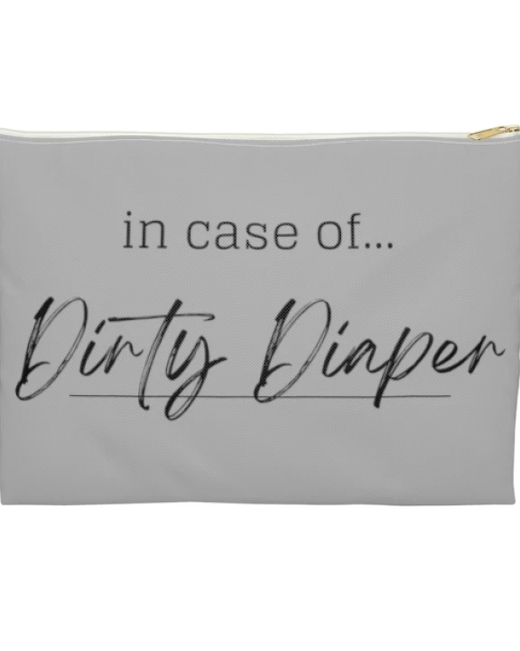 In Case of Dirty Diaper- Zipper pouch