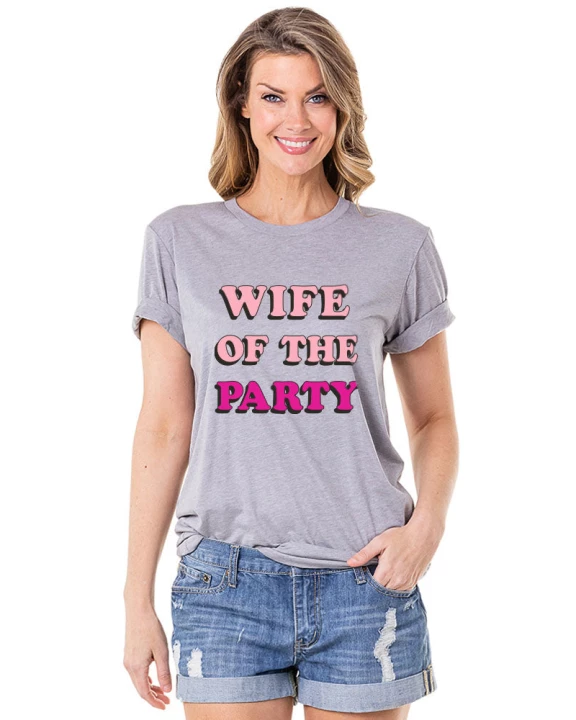 Wife of the Party Wholesale Graphic T-Shirt