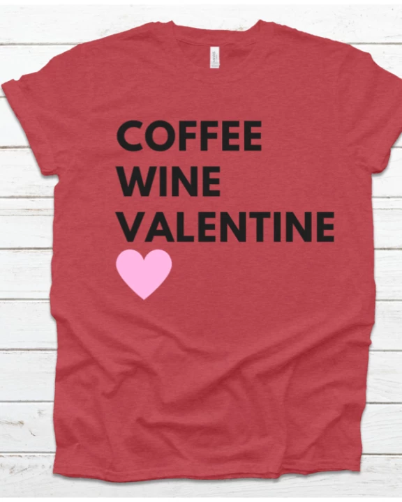 Coffee Wine Valentine Graphic Tee